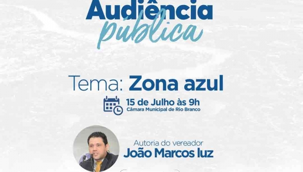 Câmara Municipal promoverá Audiência Pública sobre Zona Azul dia 15 de julho a pedido do vereador João Marcos Luz