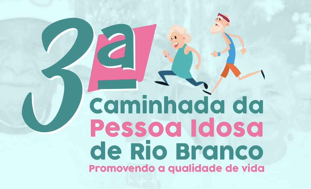 Prefeitura de Rio Branco promove a 3ª Caminhada da Pessoa Idosa