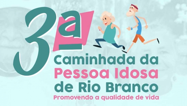 Prefeitura de Rio Branco promove a 3ª Caminhada da Pessoa Idosa