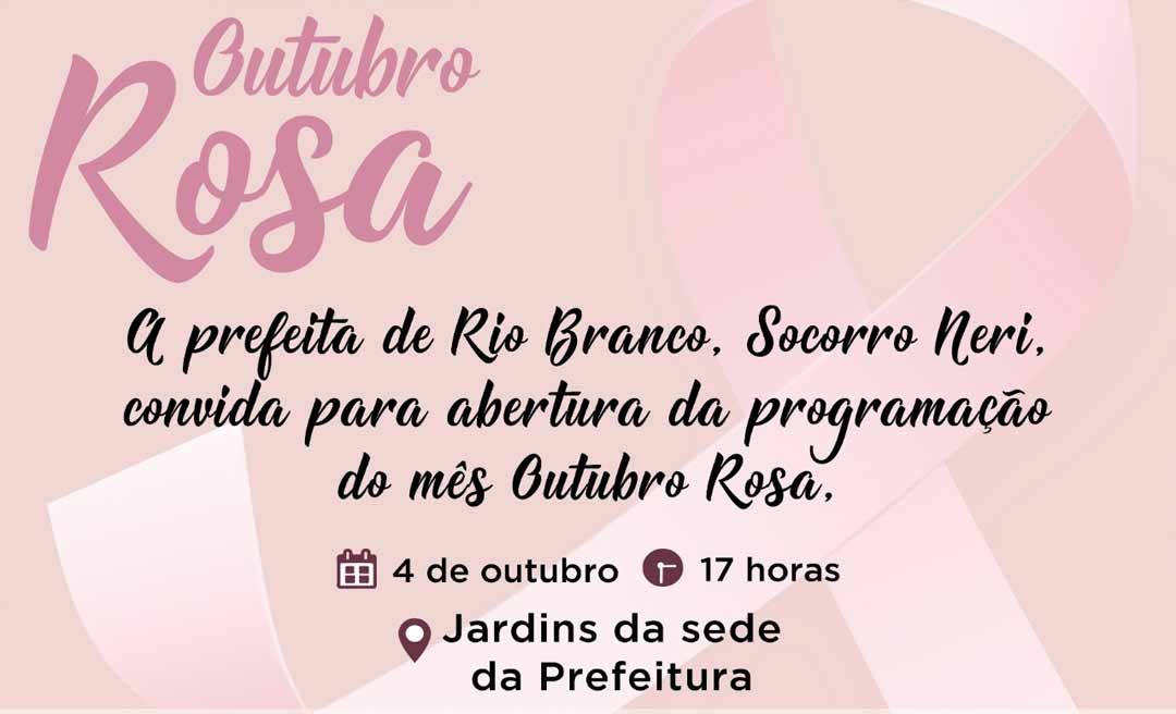 Prefeitura de Rio Branco lança programação do Outubro Rosa 2019 nesta sexta-feira