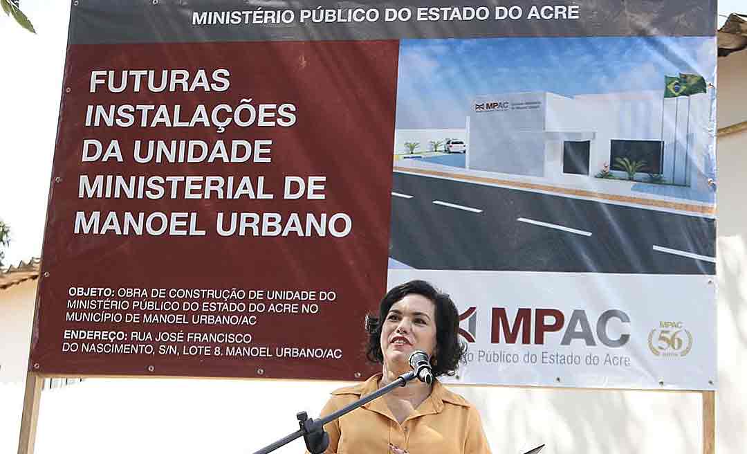Kátia Rejane anuncia construção de sedes do MPAC no interior do Estado