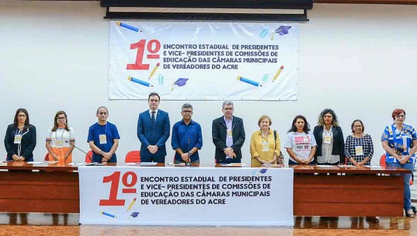 Rio Branco sedia 1º Encontro Estadual de Presidentes e Vice-Presidentes das Comissões de Educação das Câmaras de Vereadores