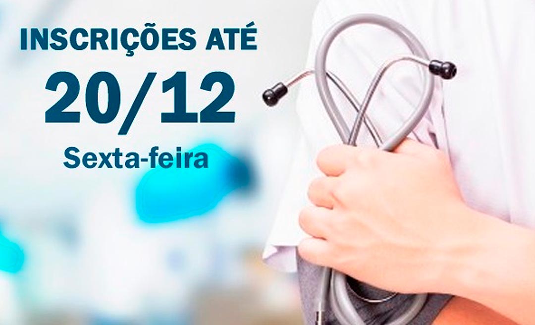 Inscrições ao concurso da Prefeitura de Rio Branco para contratação de médicos encerra no próximo dia 20