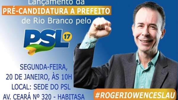 PSL anuncia pré-candidatura de Rogério Wenceslau à prefeitura de Rio Branco