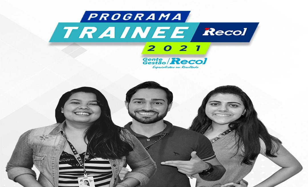 Grupo Recol oferece oportunidade a recém-formados através do Programa Trainee 2021