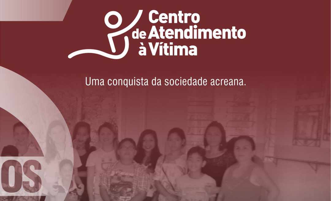 CAV: foco nos direitos da vítima garante atenção integral em casos de violência
