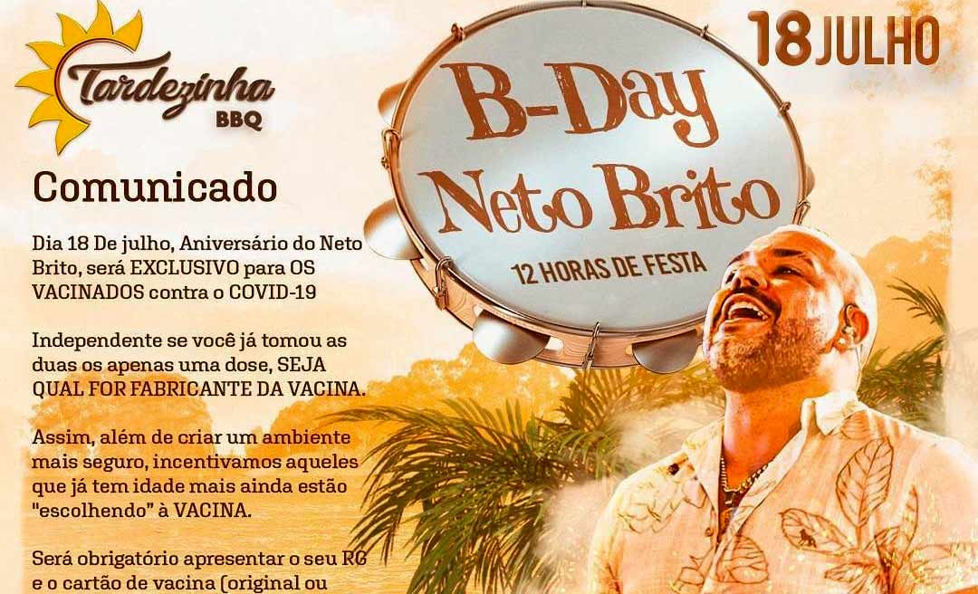 No aniversário do Neto Brito do Tardezinha quem ganha o presente é você, mas atenção: é preciso estar vacinado