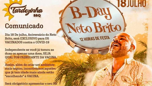 No aniversário do Neto Brito do Tardezinha quem ganha o presente é você, mas atenção: é preciso estar vacinado