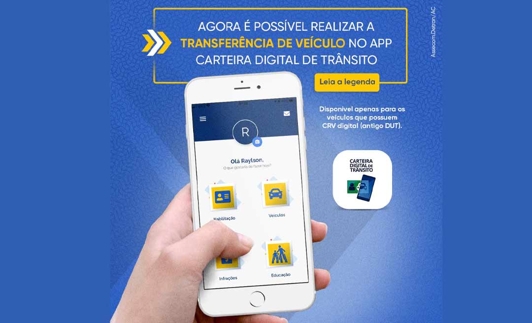 Motoristas acreanos já podem transferir veículos pelo aplicativo Carteira Digital de Trânsito