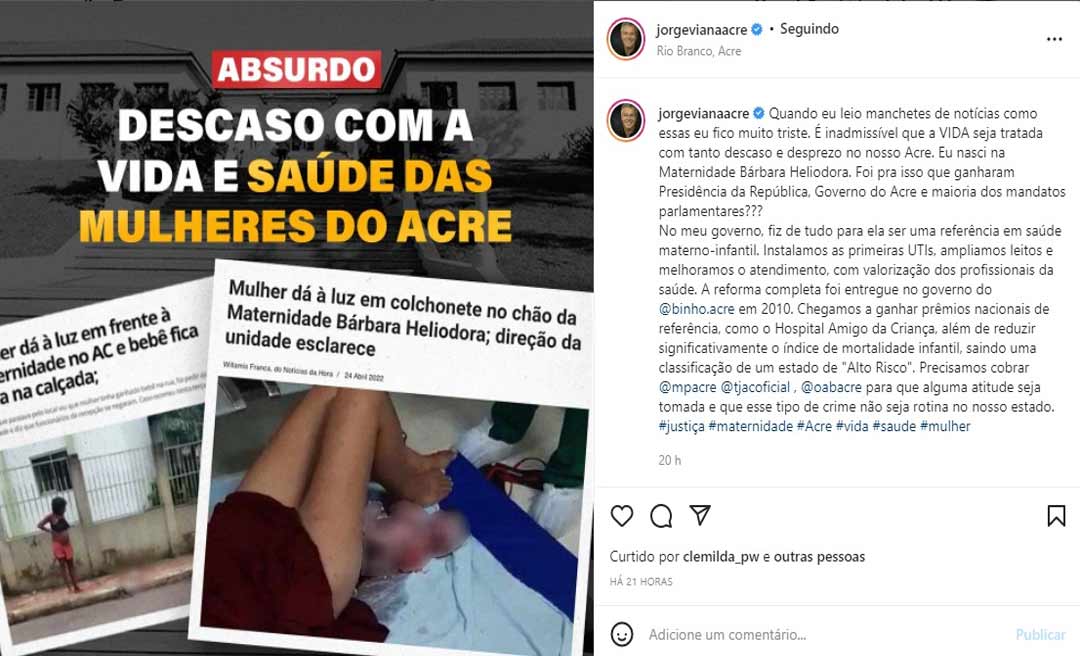 Ao comentar caso de mulher que deu à luz em colchonete, Jorge Viana diz: “foi pra isso que ganharam?”