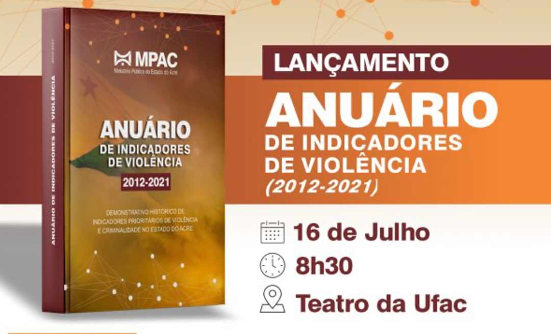 Ministério Público do Acre lança Anuário sobre indicadores de violência no Estado