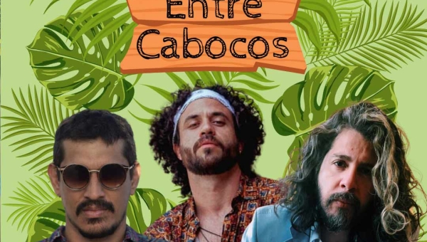 Em apresentação única, ‘Entre Cabocos’ faz show em Manaus no próximo sábado 25