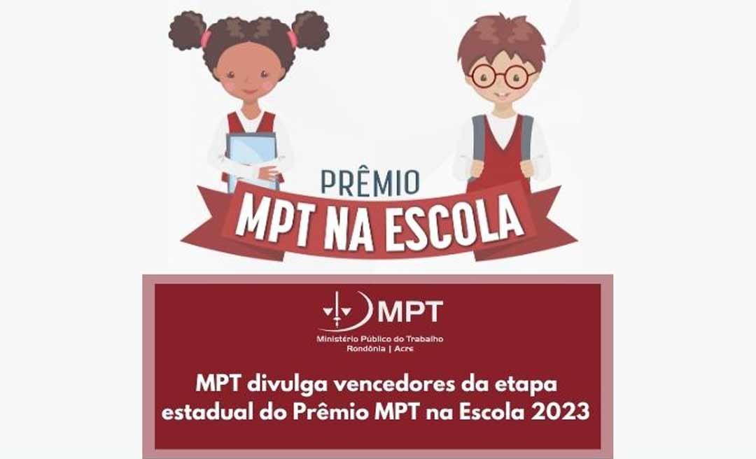 MPT divulga vencedores da etapa estadual do Prêmio MPT na Escola 2023 na 14ª Região 