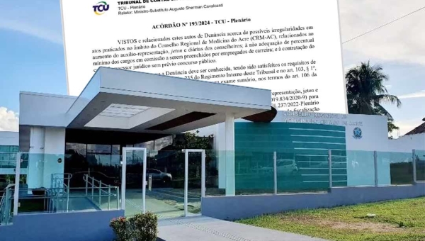 Tribunal de Contas da União investiga possíveis irregularidades no Conselho Regional de Medicina do Acre