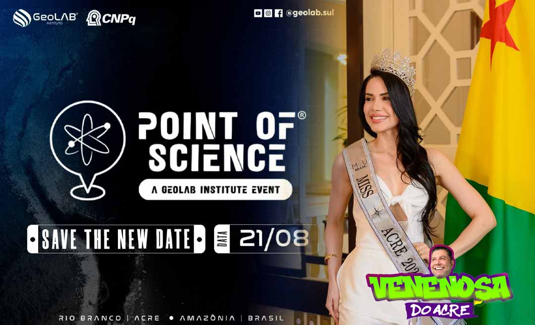 Celebrando a Ciência na Amazônia: 4⁠ª Edição do Point Of Science®️ recebe a nova Miss Universe Acre e outros: CONFIRA