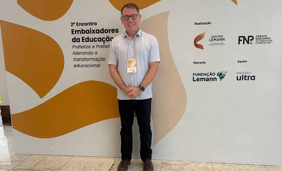 Alysson Bestene representa Rio Branco em encontro nacional sobre Educação em Sobral